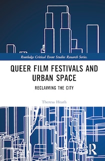 Couverture_Queer Film Festivals and Urban Space