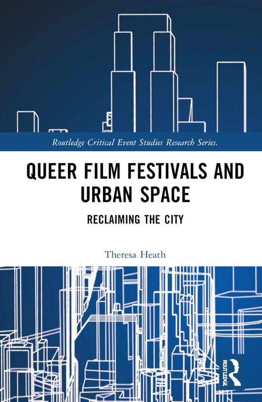Couverture_Queer Film Festivals and Urban Space