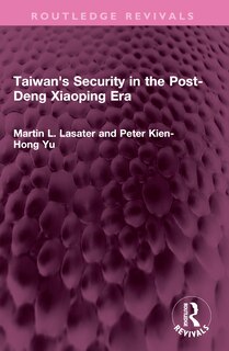 Front cover_Taiwan's Security in the Post-Deng Xiaoping Era