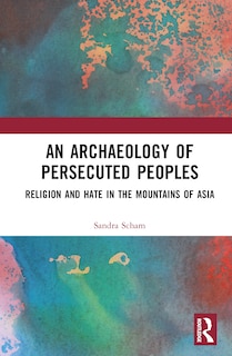 Front cover_An Archaeology of Persecuted Peoples