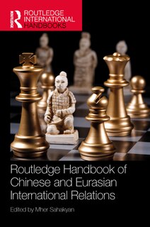 Front cover_Routledge Handbook of Chinese and Eurasian International Relations