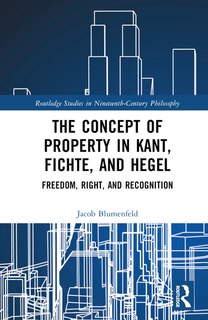 Front cover_The Concept of Property in Kant, Fichte, and Hegel