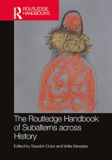 Front cover_The Routledge Handbook of Subalterns across History