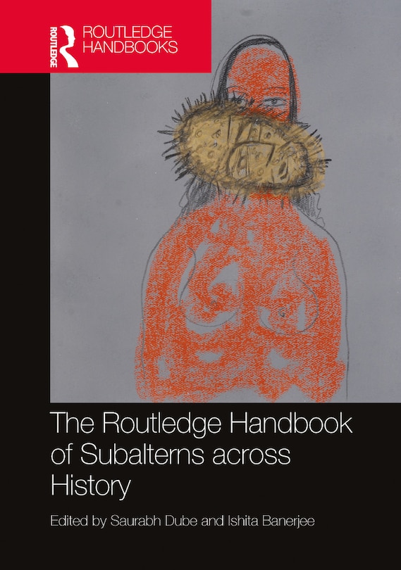 Front cover_The Routledge Handbook of Subalterns across History
