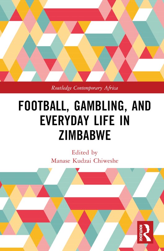Couverture_Football, Gambling, and Everyday Life in Zimbabwe