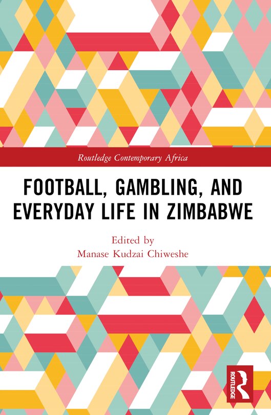 Front cover_Football, Gambling, and Everyday Life in Zimbabwe