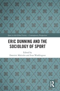 Front cover_Eric Dunning and the Sociology of Sport