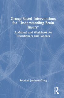 Front cover_Group-Based Interventions for 'Understanding Brain Injury'