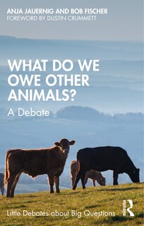 Front cover_What Do We Owe Other Animals?