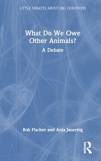 Front cover_What Do We Owe Other Animals?