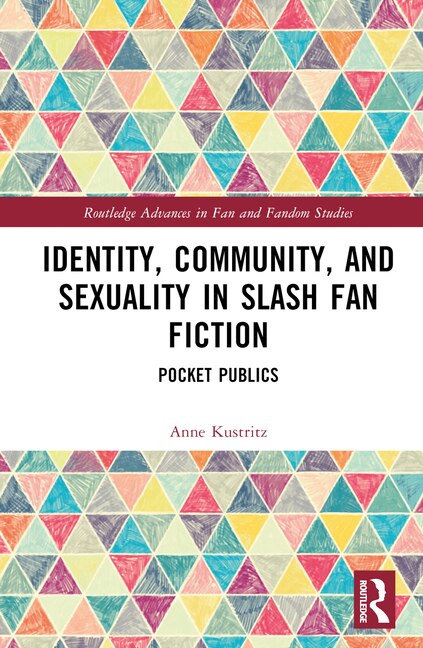 Front cover_Identity, Community, and Sexuality in Slash Fan Fiction