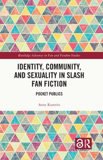 Couverture_Identity, Community, and Sexuality in Slash Fan Fiction