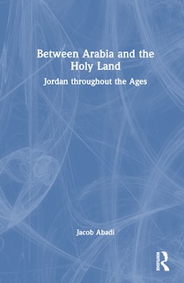 Couverture_Between Arabia and the Holy Land