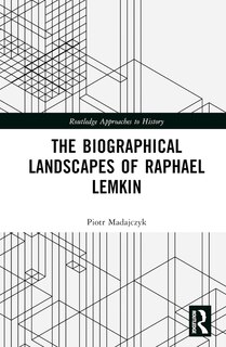 Couverture_The Biographical Landscapes of Raphael Lemkin