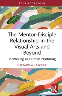 Couverture_Mentor-Disciple Relationship in the Visual Arts and Beyond