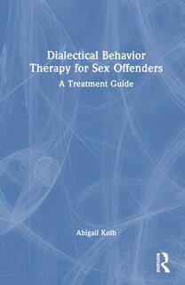 Front cover_Dialectical Behavior Therapy for Sex Offenders