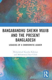 Front cover_Bangabandhu Sheikh Mujib and the Present Bangladesh