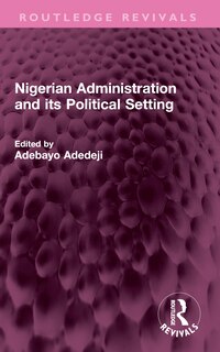 Couverture_Nigerian Administration and its Political Setting