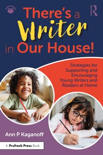 Couverture_There's a Writer in Our House! Strategies for Supporting and Encouraging Young Writers and Readers at Home