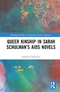 Front cover_Queer Kinship in Sarah Schulman's AIDS Novels