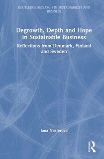 Front cover_Degrowth, Depth and Hope in Sustainable Business