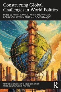Front cover_Constructing Global Challenges in World Politics