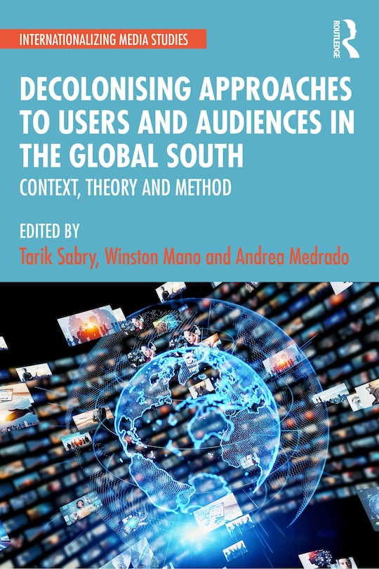 Front cover_Decolonising Approaches to Users and Audiences in the Global South