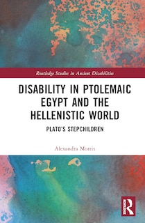 Front cover_Disability in Ptolemaic Egypt and the Hellenistic World