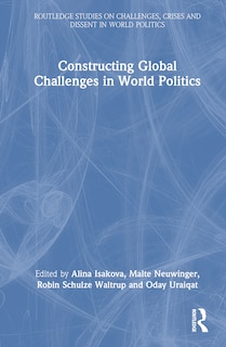 Front cover_Constructing Global Challenges in World Politics