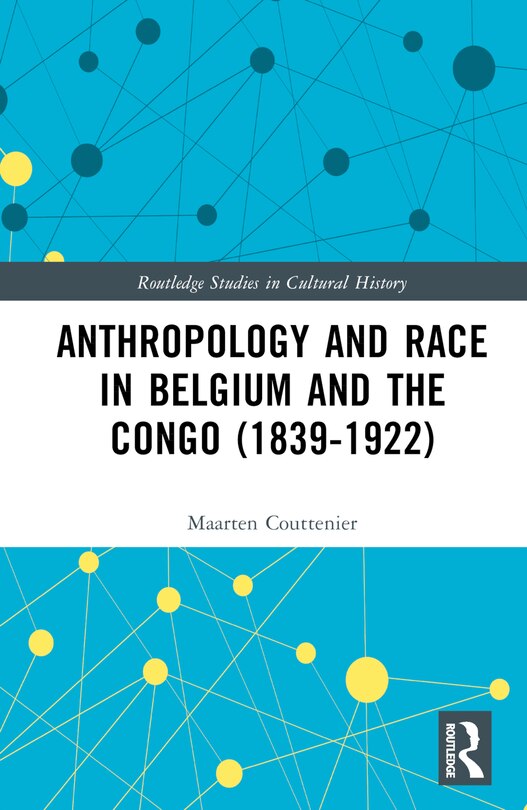 Front cover_Anthropology and Race in Belgium and the Congo (1839-1922)