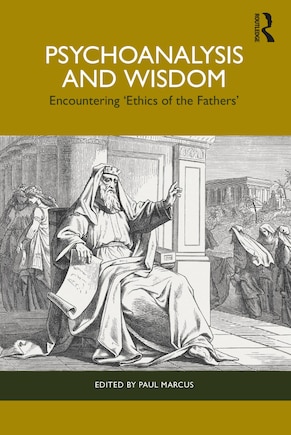 Psychoanalysis and Wisdom: Encountering 'Ethics of the Fathers'