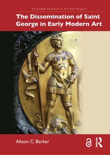 Front cover_The Dissemination of Saint George in Early Modern Art