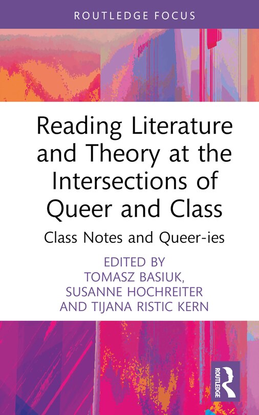 Front cover_Reading Literature and Theory at the Intersections of Queer and Class