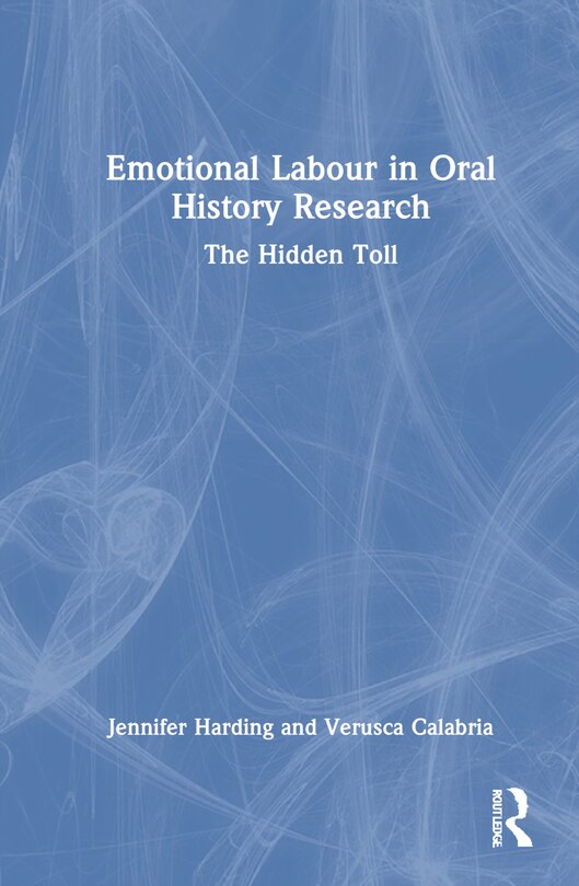 Front cover_Emotional Labour in Oral History Research