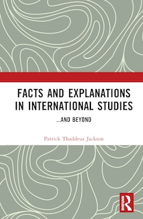 Couverture_Facts and Explanations in International Studies...and beyond