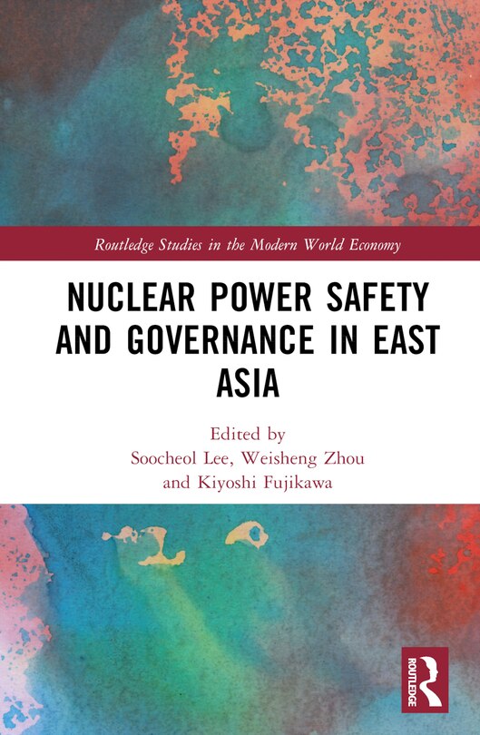 Couverture_Nuclear Power Safety and Governance in East Asia