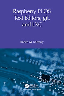 Front cover_Raspberry Pi OS Text Editors, git, and LXC