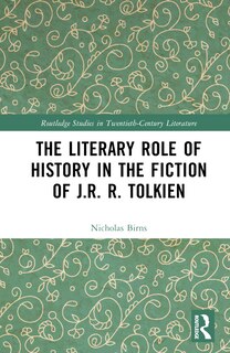 Front cover_The Literary Role of History in the Fiction of J. R. R. Tolkien