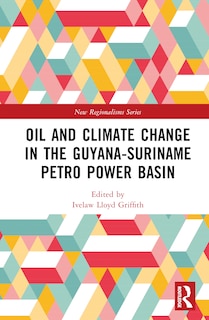 Front cover_Oil and Climate Change in the Guyana-Suriname Basin