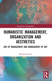 Front cover_Humanistic Management, Organization and Aesthetics
