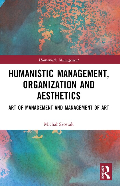 Front cover_Humanistic Management, Organization and Aesthetics