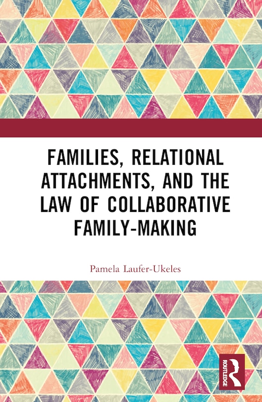 Couverture_Families, Relational Attachments, and the Law of Collaborative Family-Making