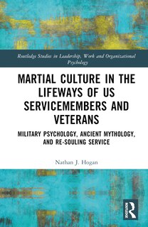 Front cover_Martial Culture in the Lifeways of US Servicemembers and Veterans