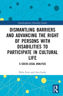 Couverture_Dismantling Barriers and Advancing the Right of Persons with Disabilities to Participate in Cultural Life