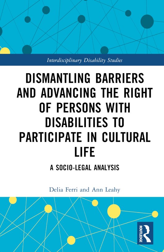 Couverture_Dismantling Barriers and Advancing the Right of Persons with Disabilities to Participate in Cultural Life