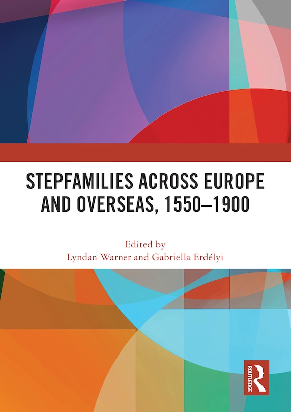 Couverture_Stepfamilies across Europe and Overseas, 1550-1900