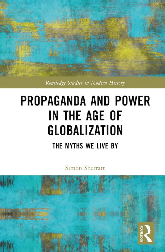 Front cover_Propaganda and Power in the Age of Globalization
