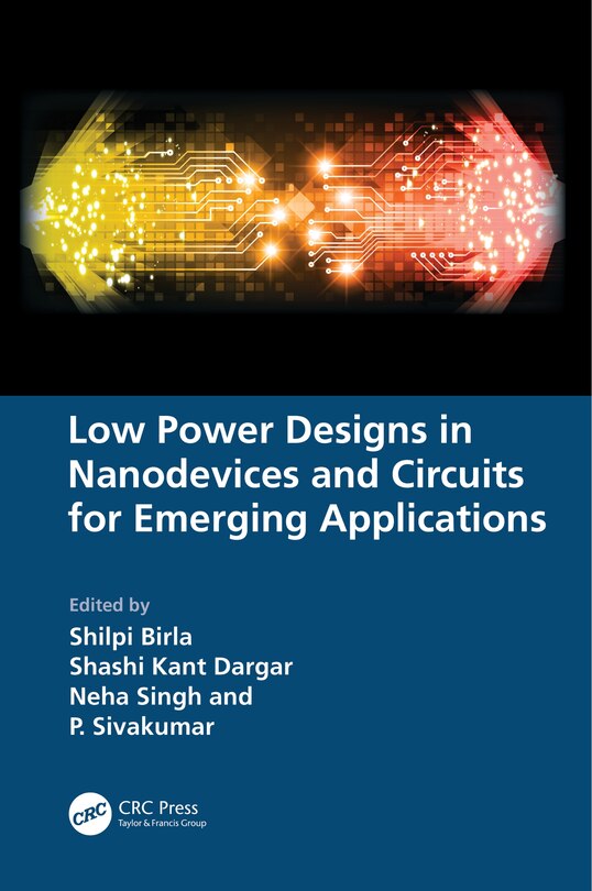 Front cover_Low Power Designs in Nanodevices and Circuits for Emerging Applications