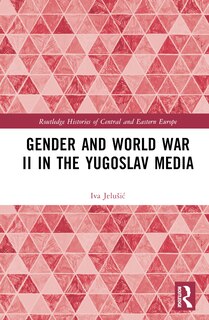Couverture_Gender and World War II in the Yugoslav Media