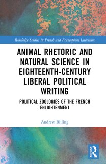 Front cover_Animal Rhetoric and Natural Science in Eighteenth-Century Liberal Political Writing